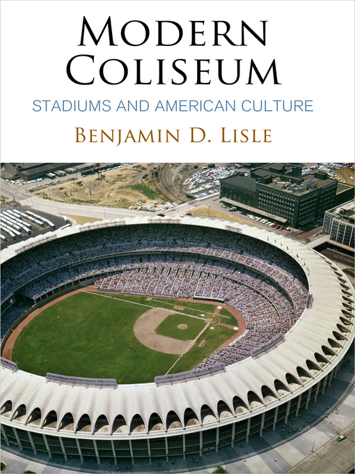 Title details for Modern Coliseum by Benjamin D. Lisle - Available